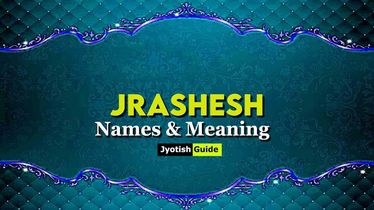 jrashesh name meaning