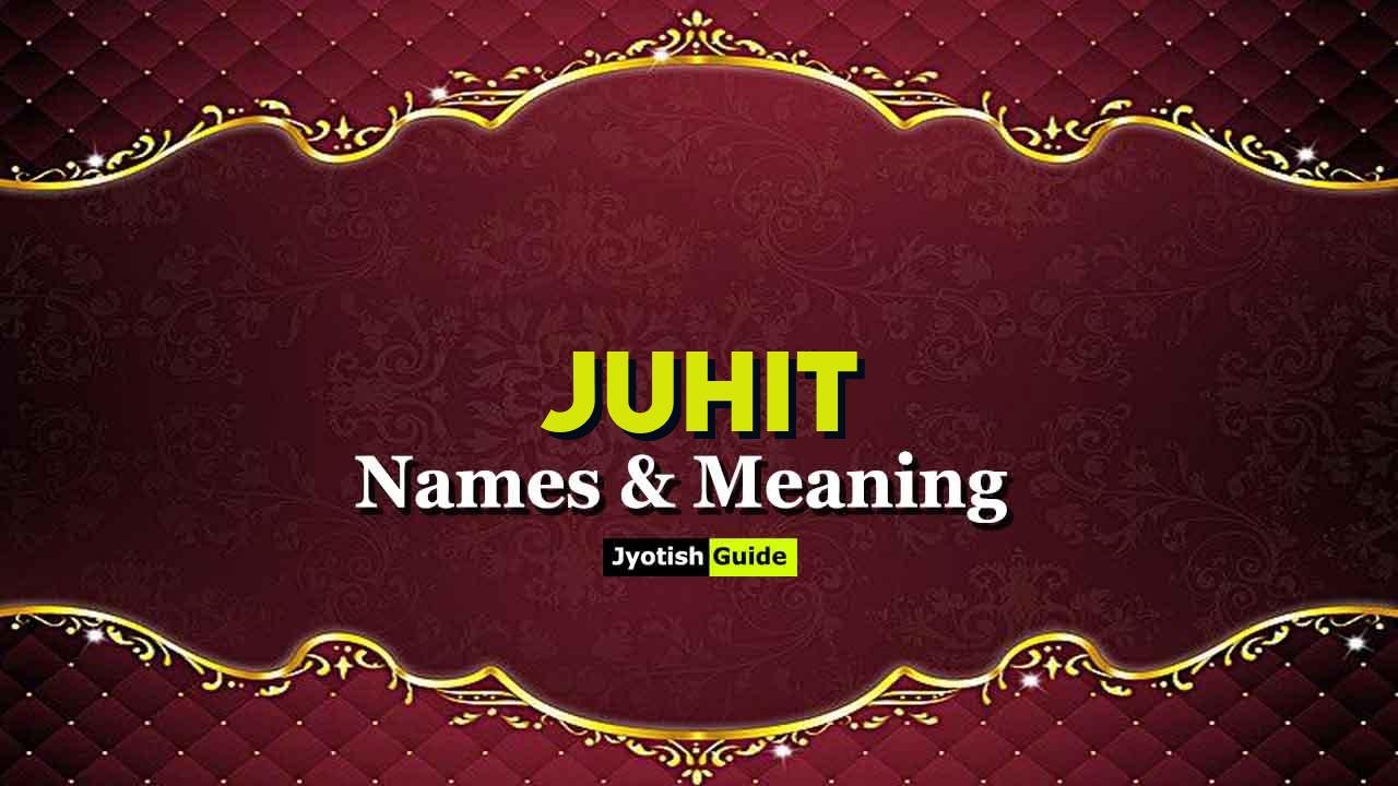 juhit name meaning