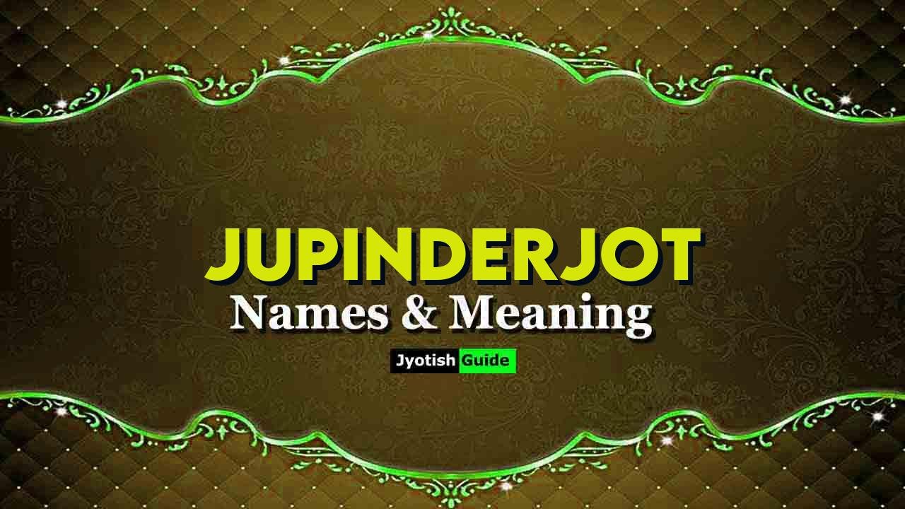 jupinderjot name meaning
