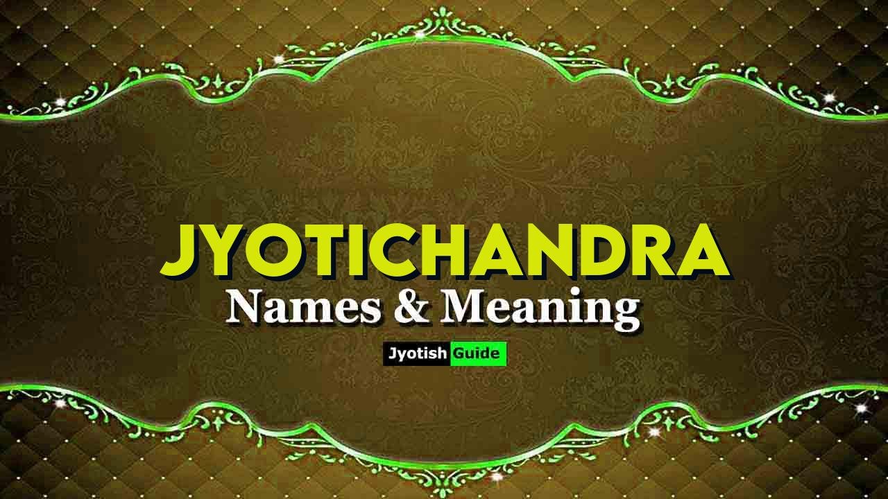 jyotichandra name meaning