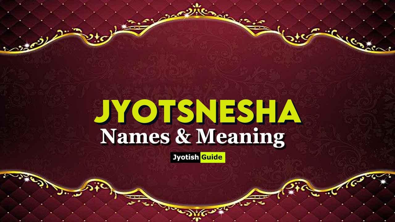 jyotsnesha name meaning