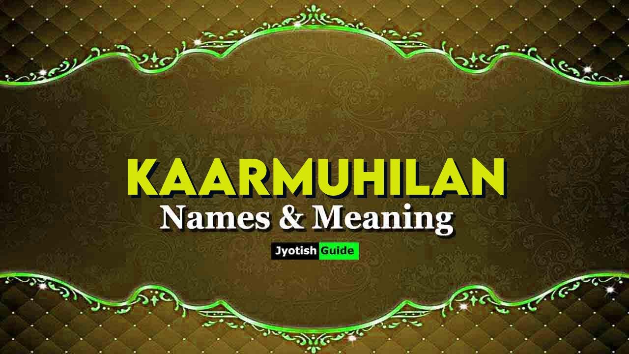 kaarmuhilan name meaning