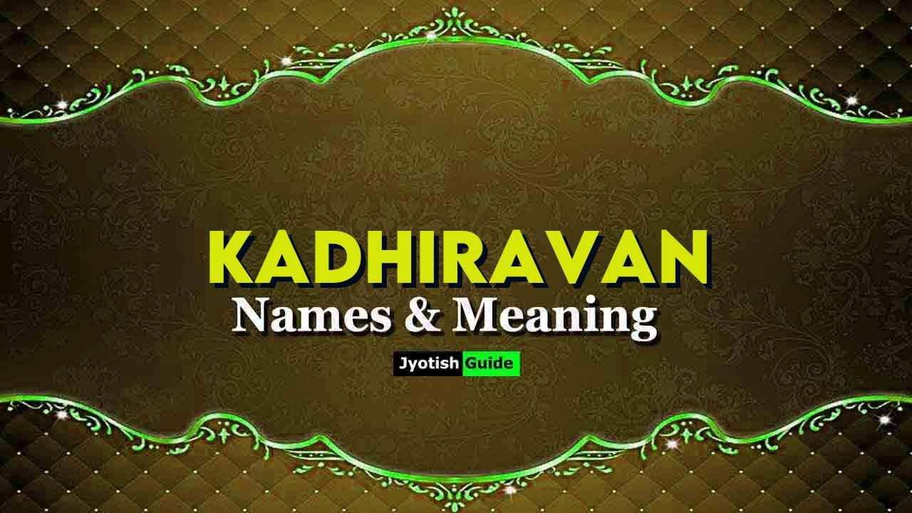 kadhiravan name meaning