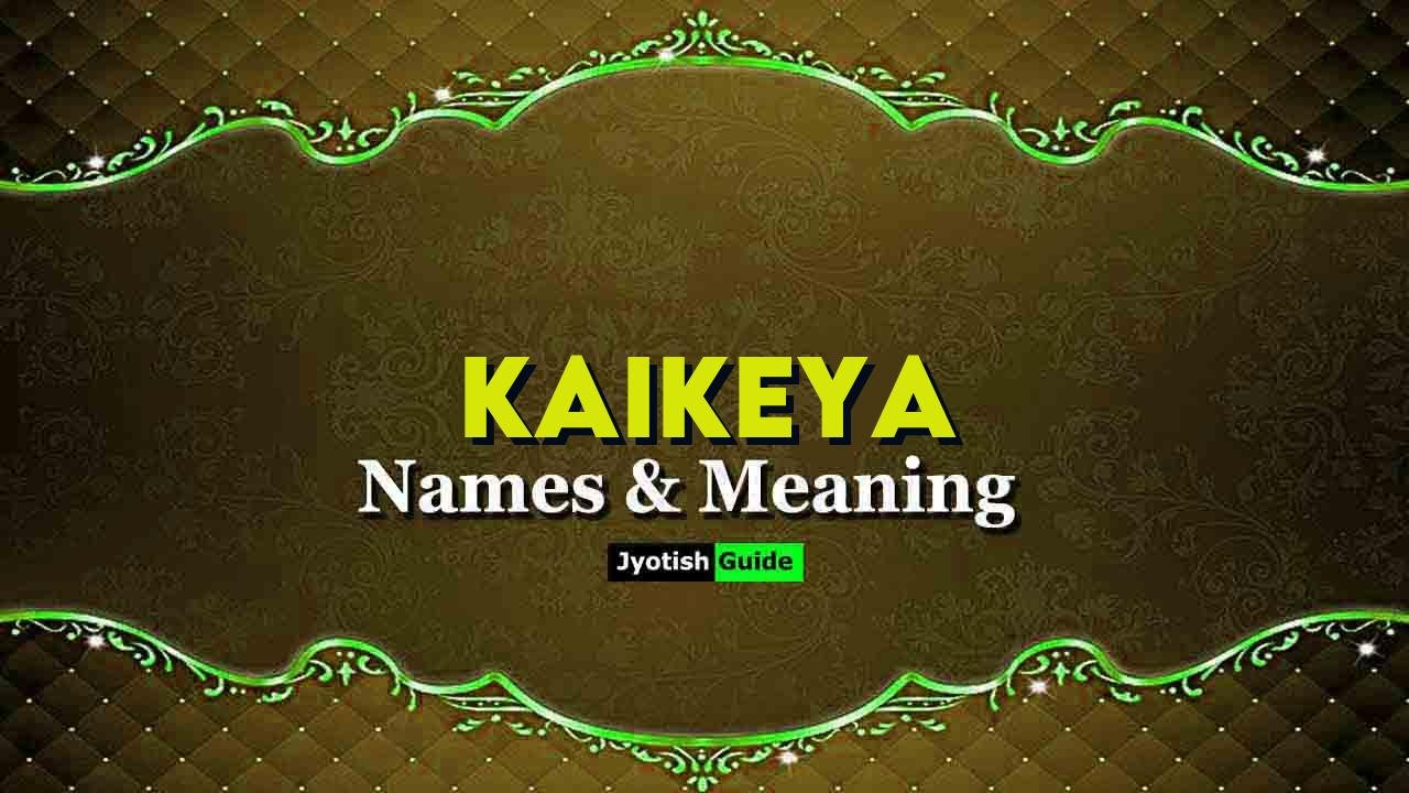 kaikeya name meaning