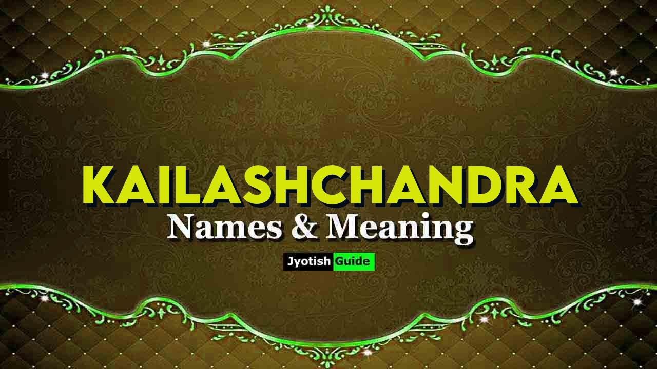 kailashchandra name meaning