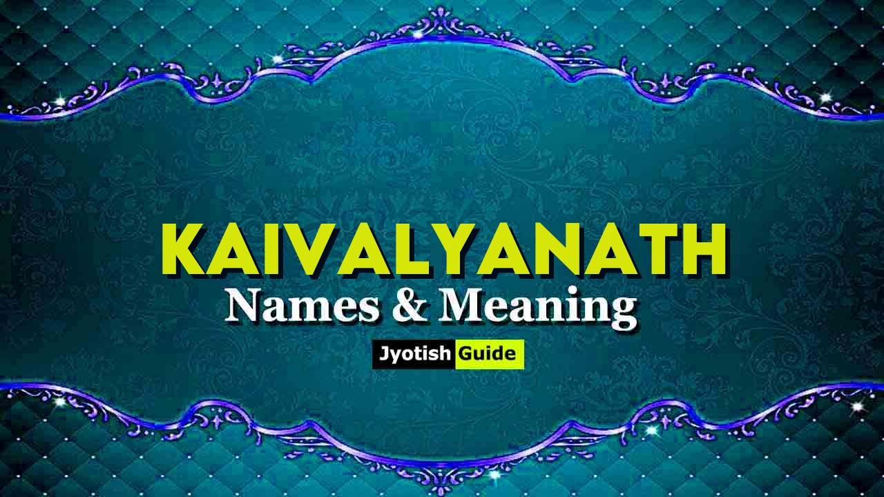 kaivalyanath name meaning