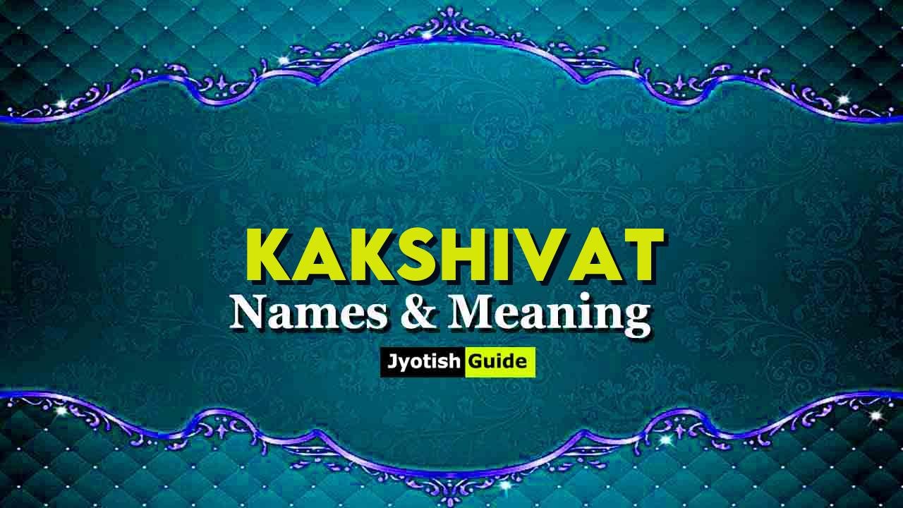 kakshivat name meaning