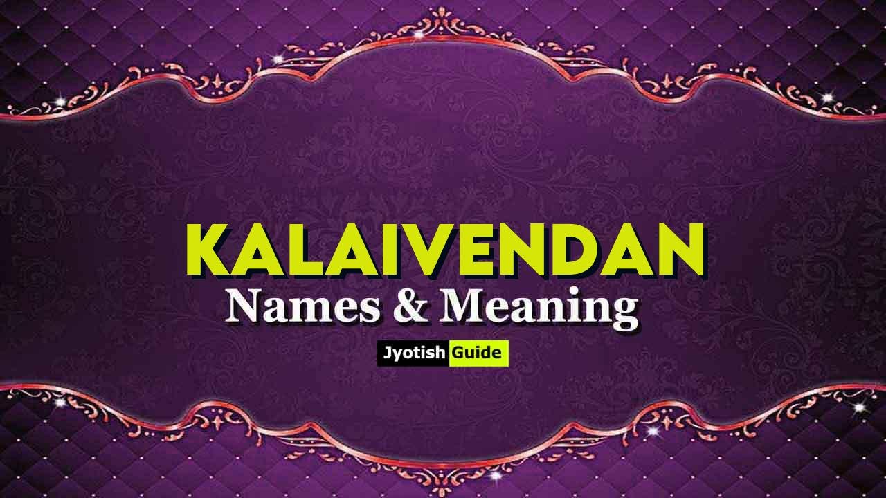 kalaivendan name meaning