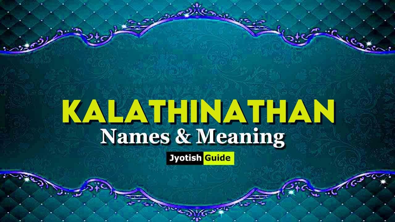 kalathinathan name meaning