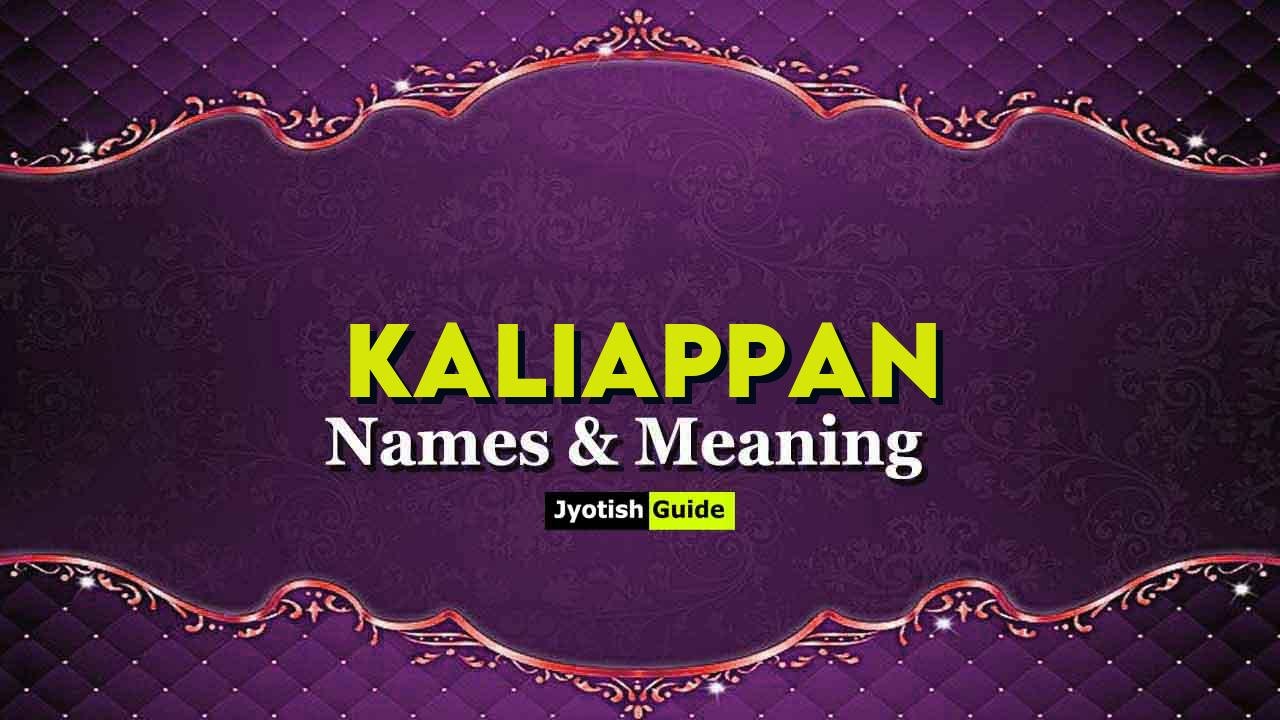 kaliappan name meaning