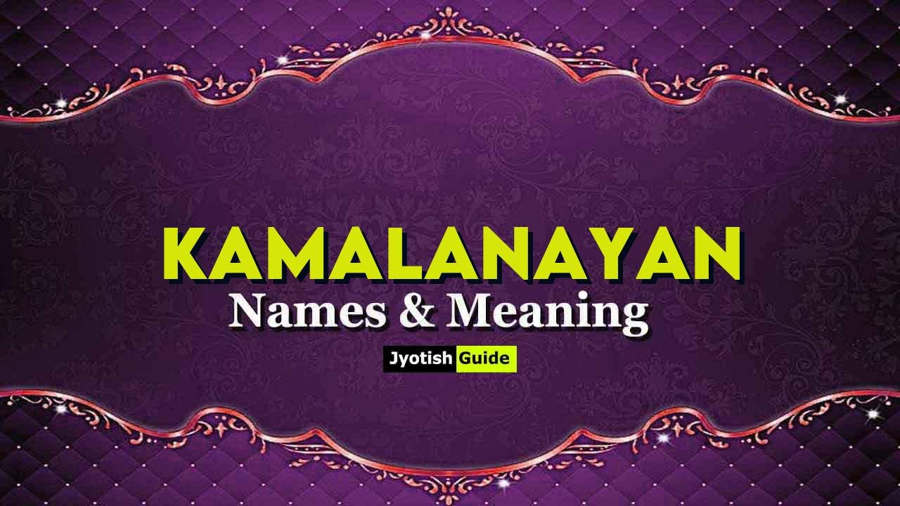 kamalanayan name meaning