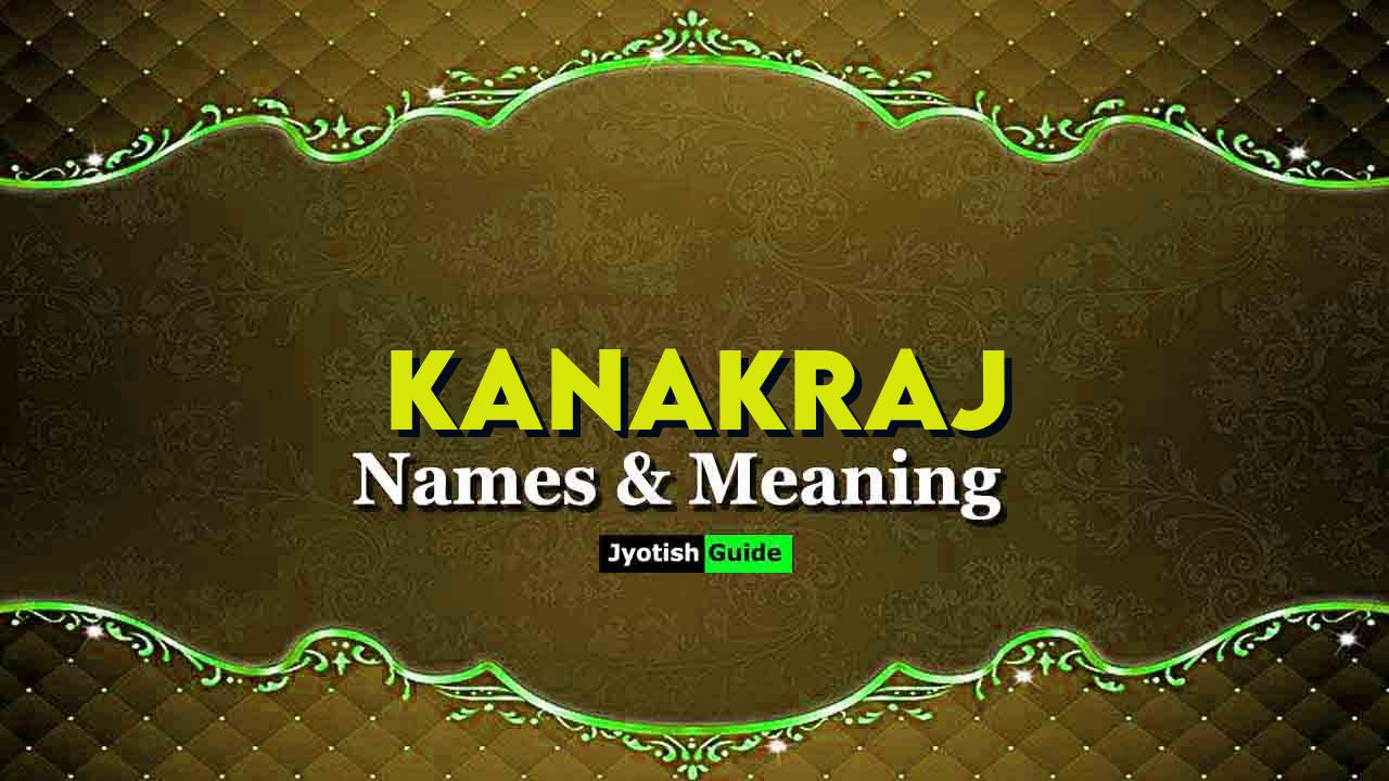kanakraj name meaning