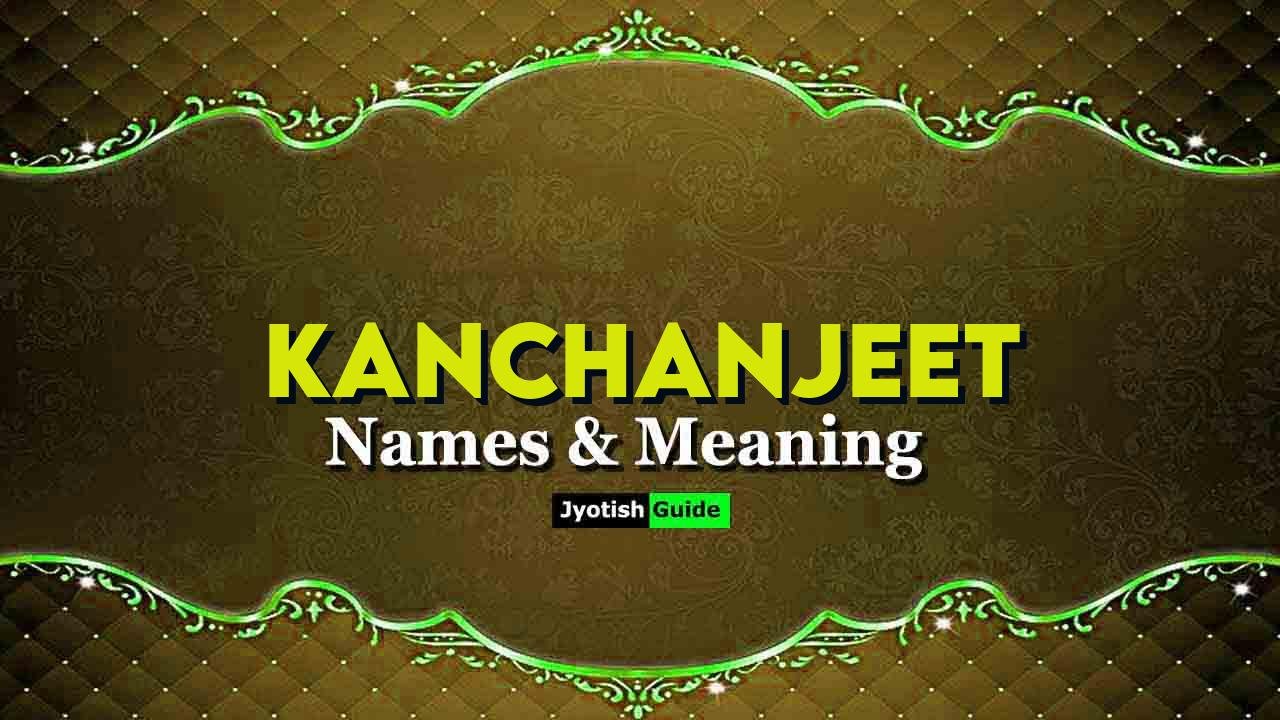 kanchanjeet name meaning