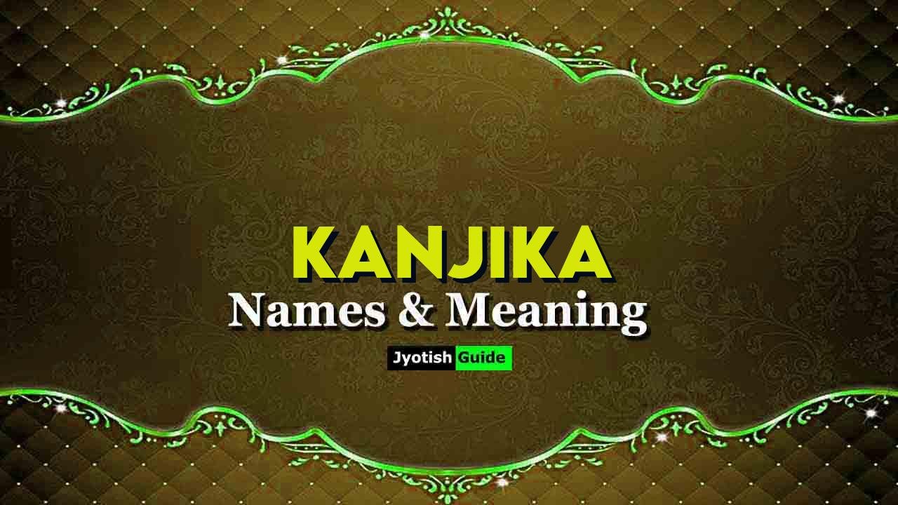 kanjika name meaning