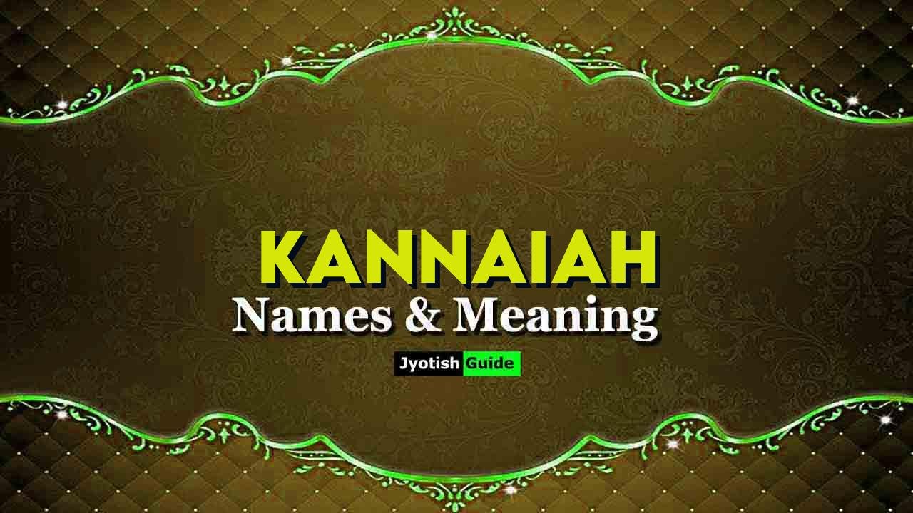 kannaiah name meaning