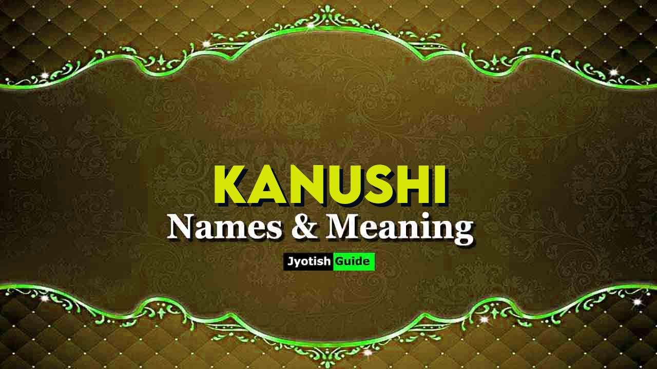 kanushi name meaning