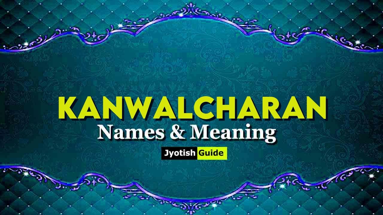 kanwalcharan name meaning