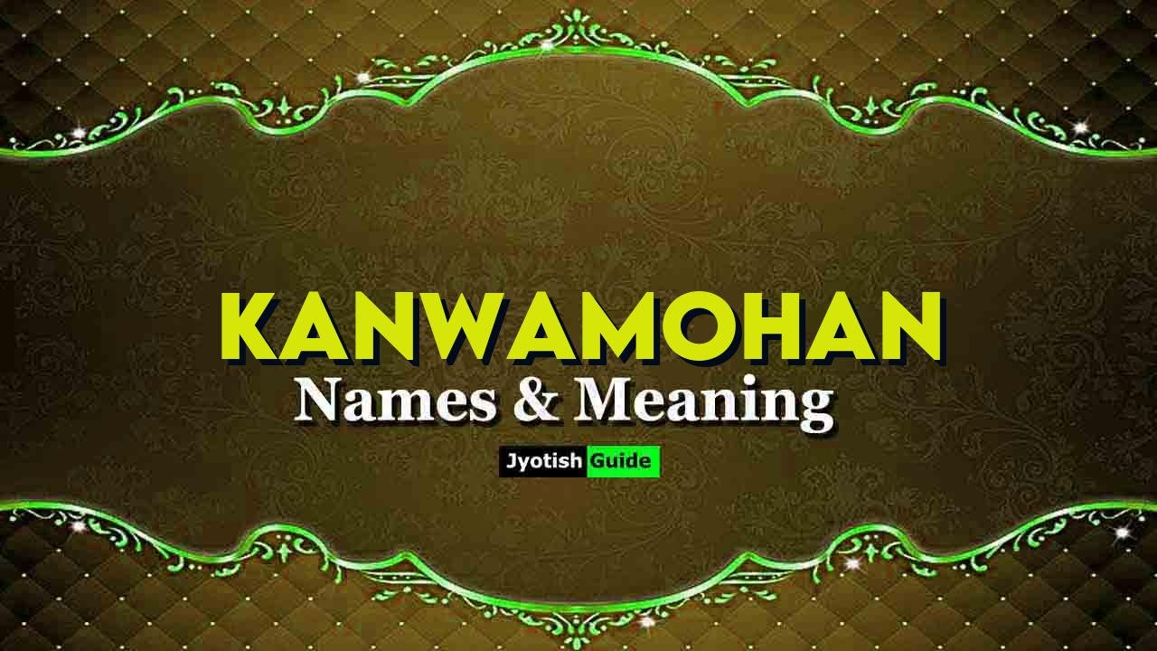 kanwamohan name meaning