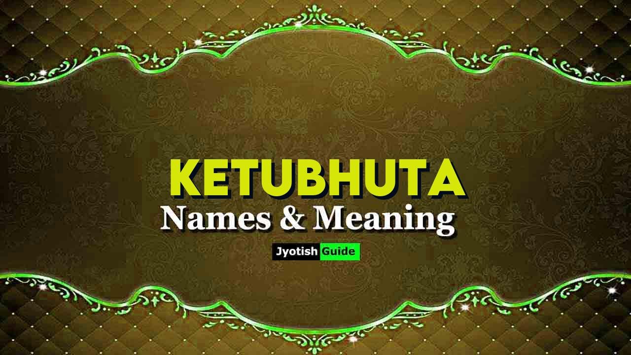 ketubhuta name meaning