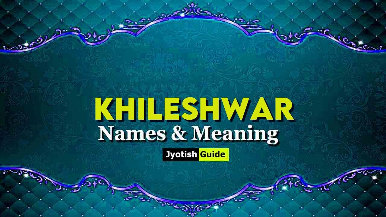 khileshwar name meaning