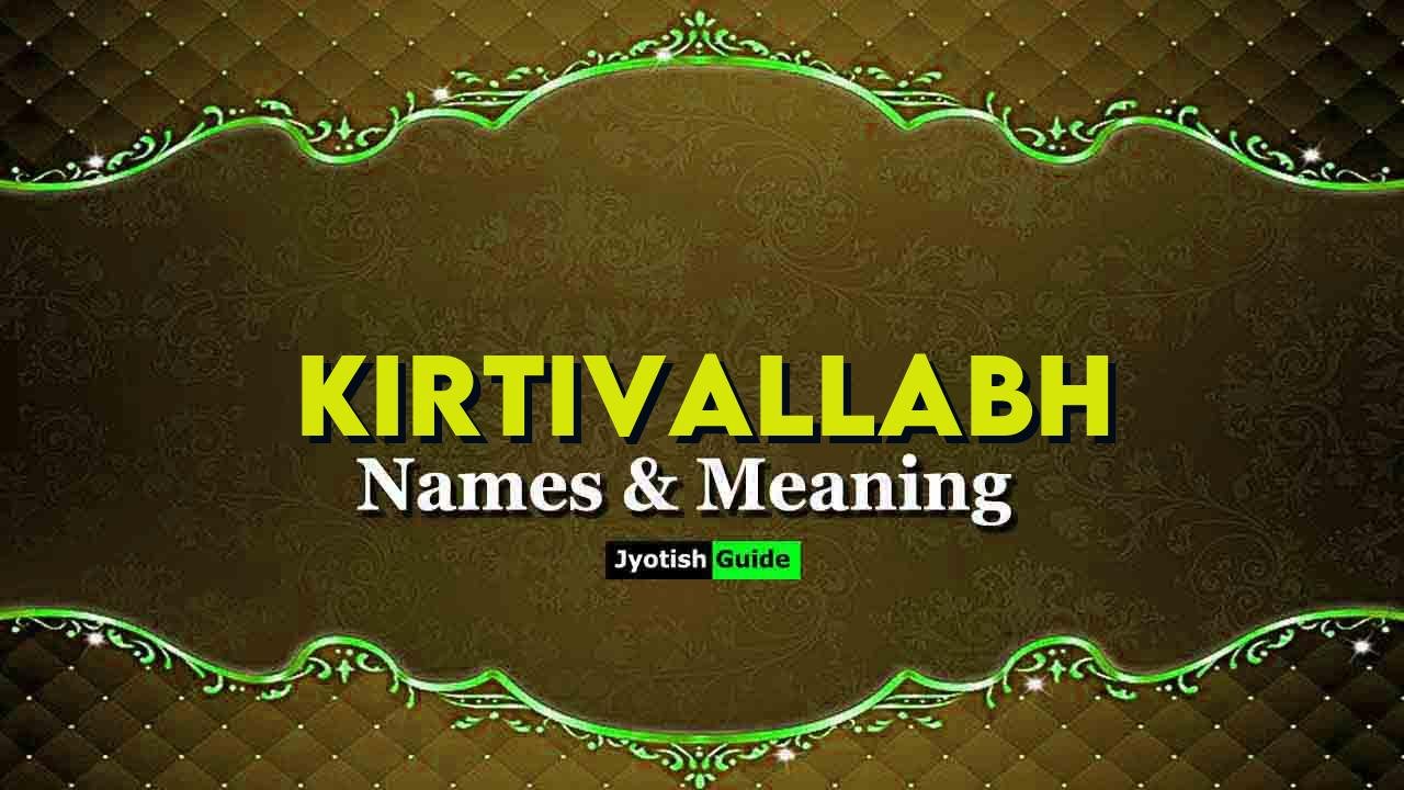 kirtivallabh name meaning