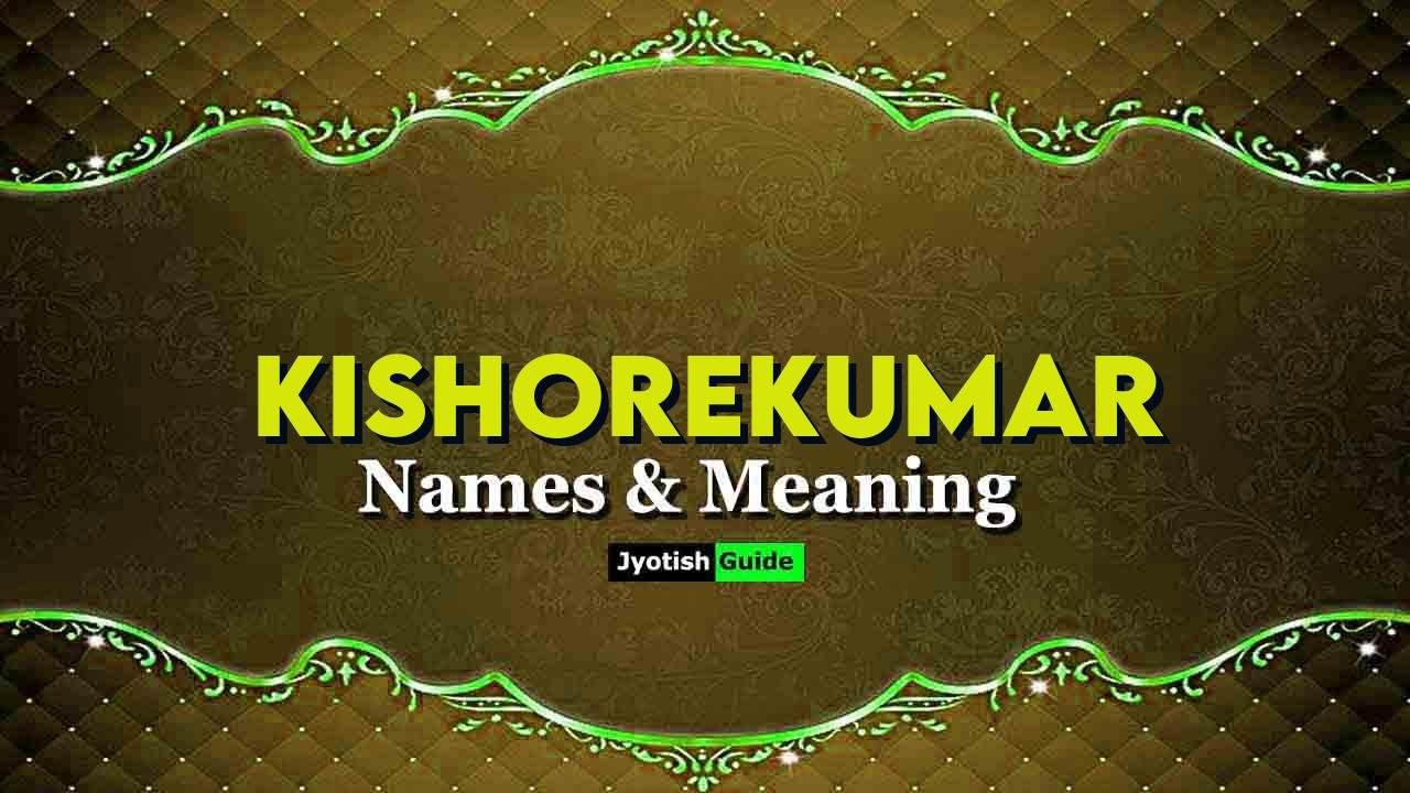 kishorekumar name meaning