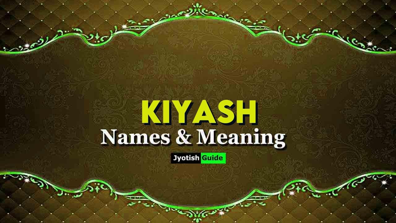 kiyash name meaning