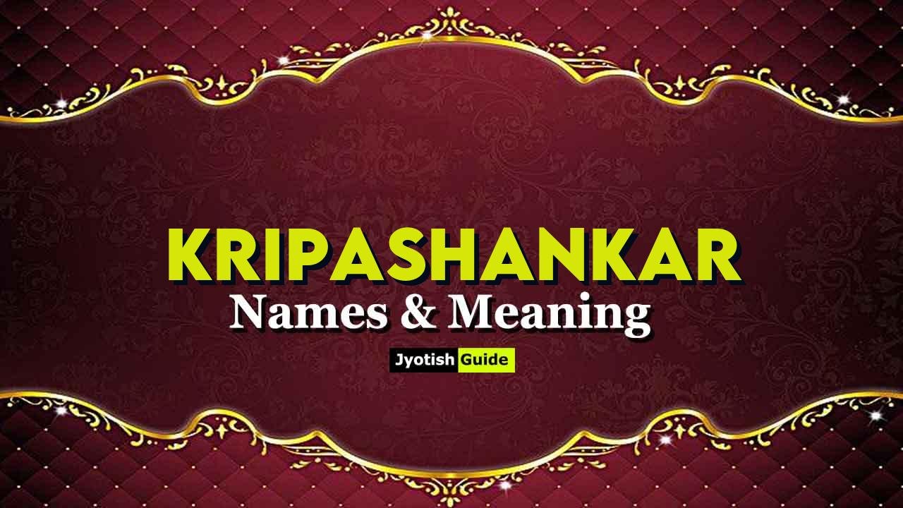 kripashankar name meaning