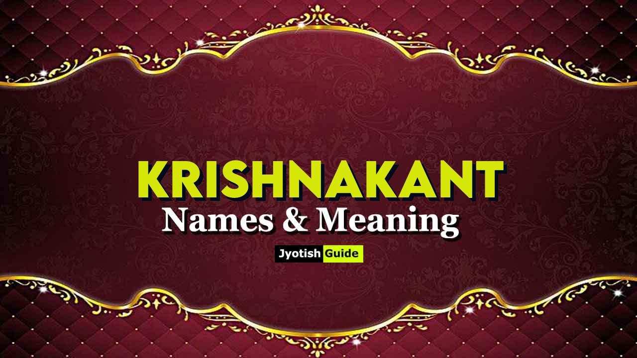 krishnakant name meaning
