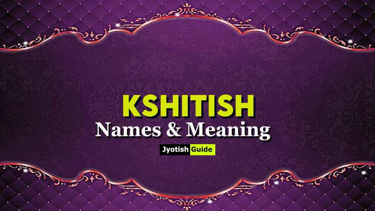 kshitish name meaning