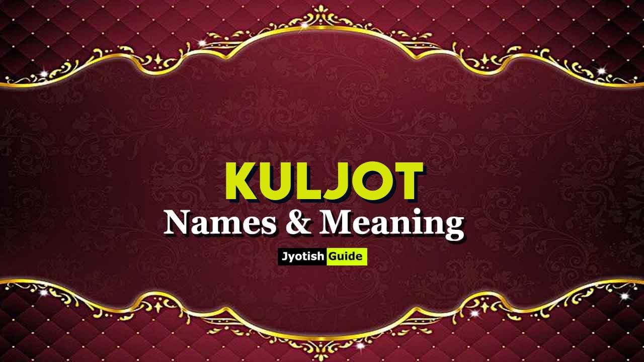 kuljot name meaning