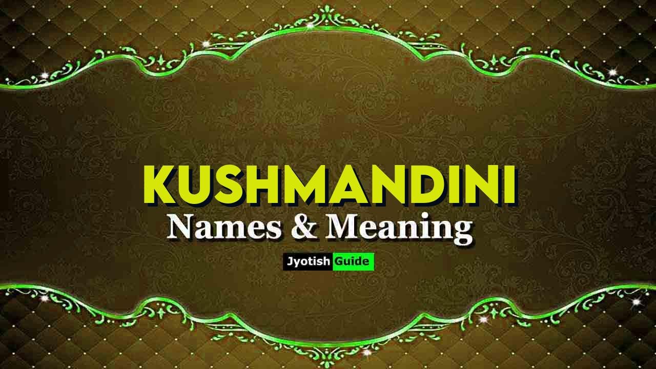 kushmandini name meaning