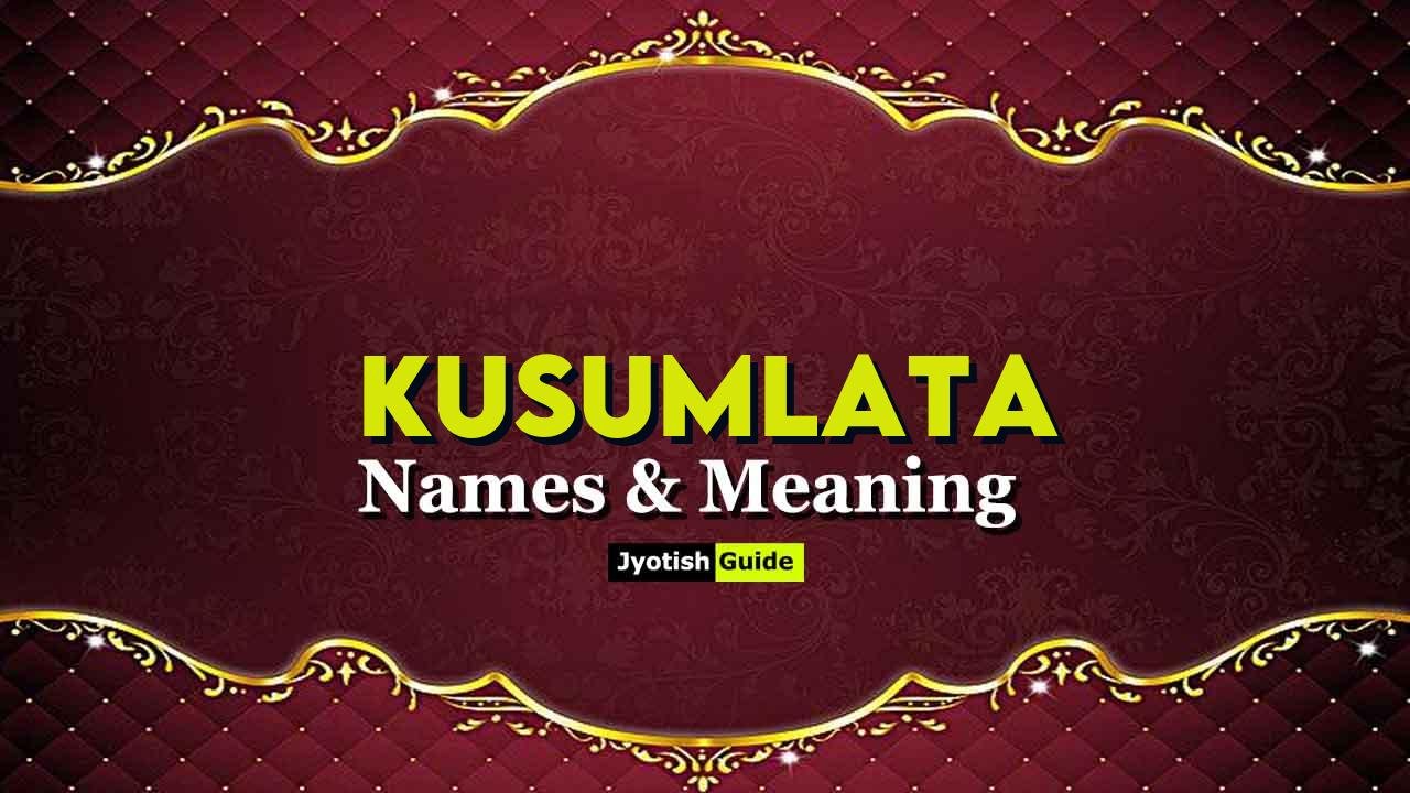 kusumlata name meaning