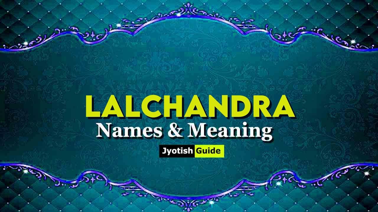 lalchandra name meaning