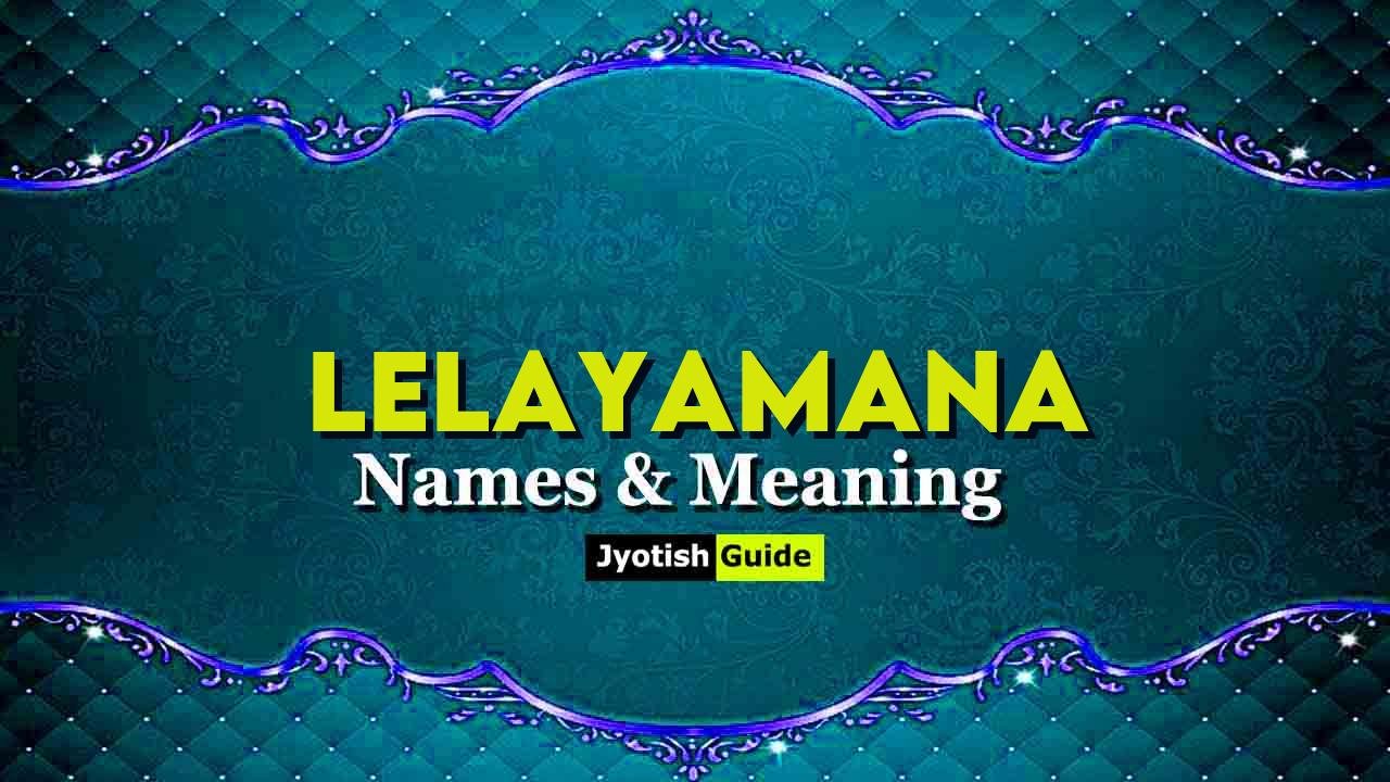 lelayamana name meaning