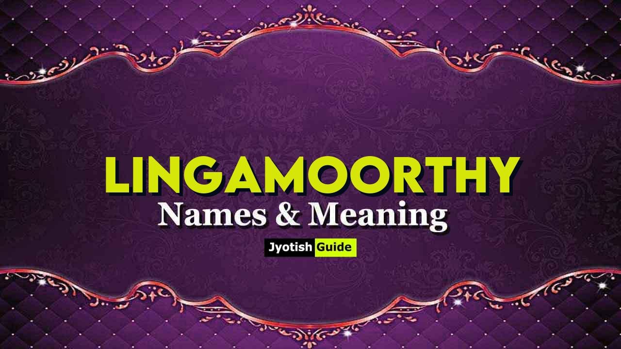 lingamoorthy name meaning