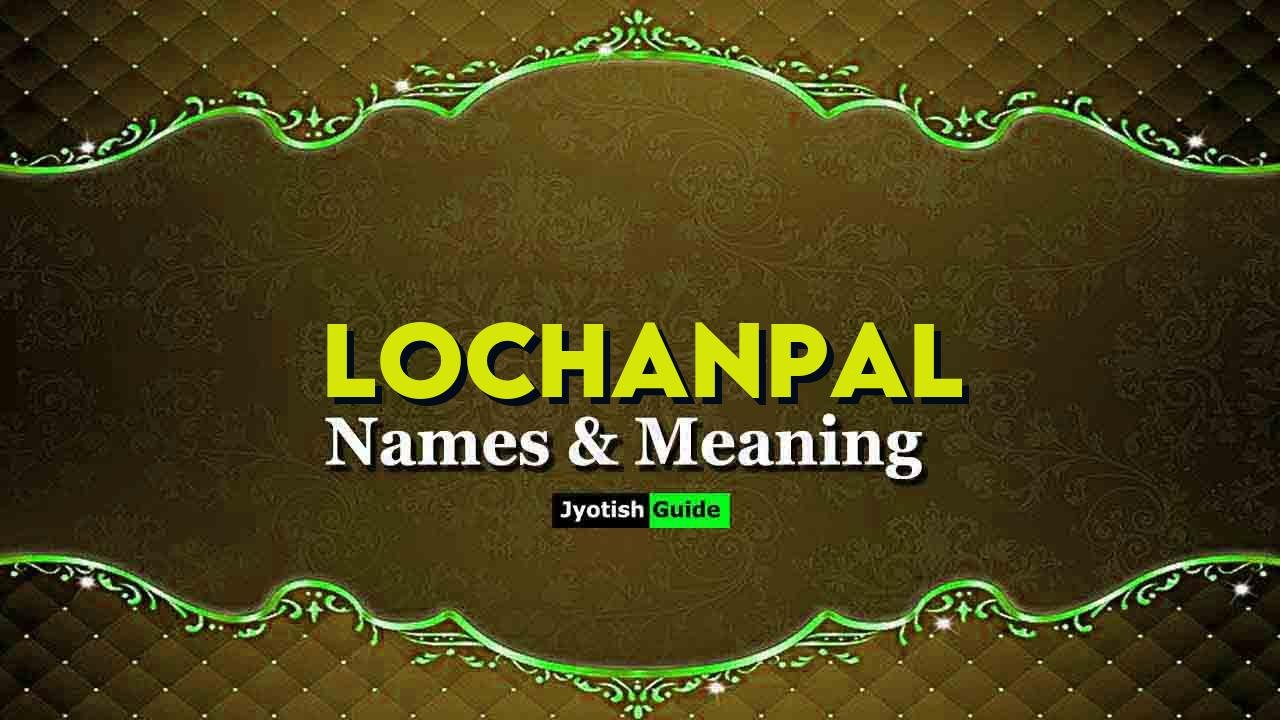 lochanpal name meaning