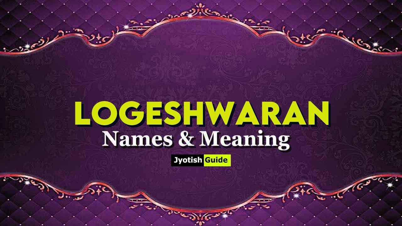 logeshwaran name meaning