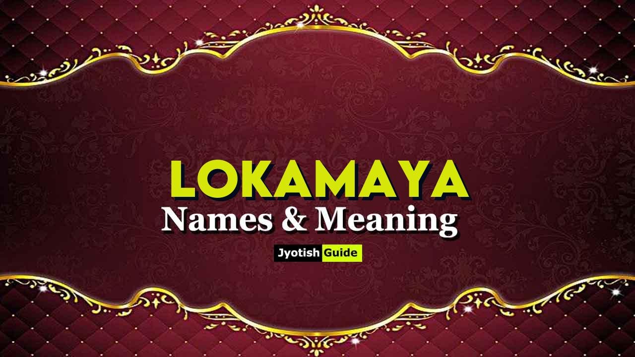 lokamaya name meaning