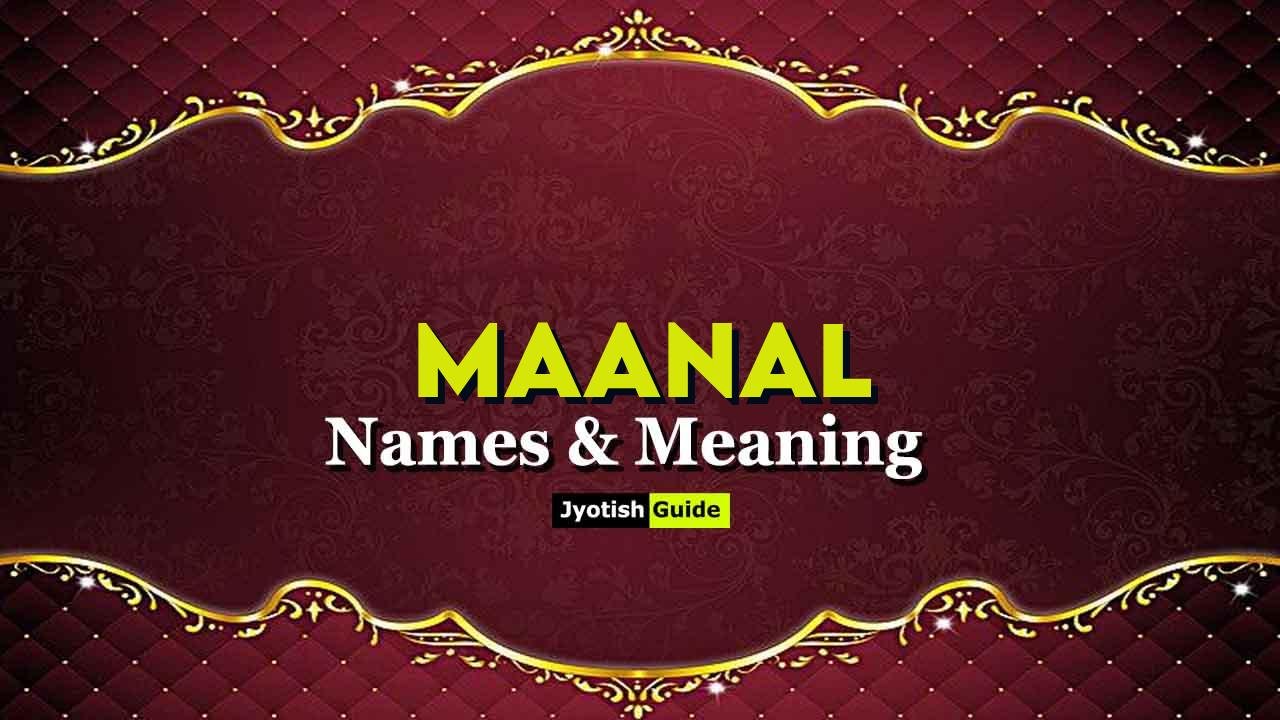 maanal name meaning