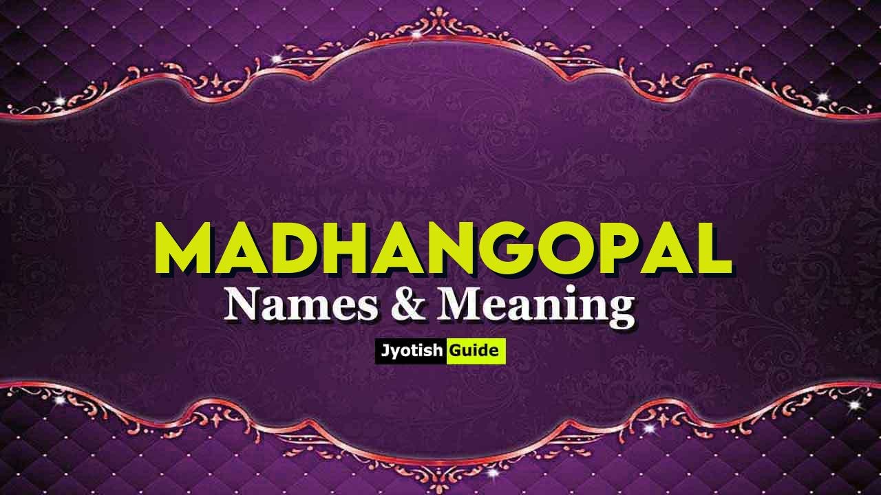 madhangopal name meaning