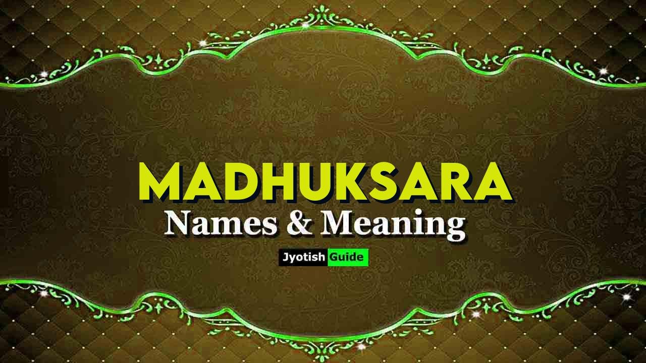madhuksara name meaning