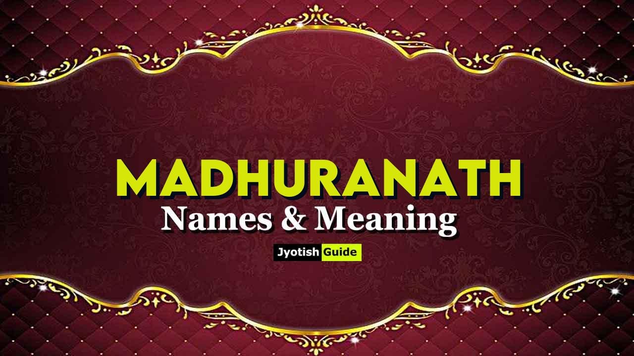 madhuranath name meaning