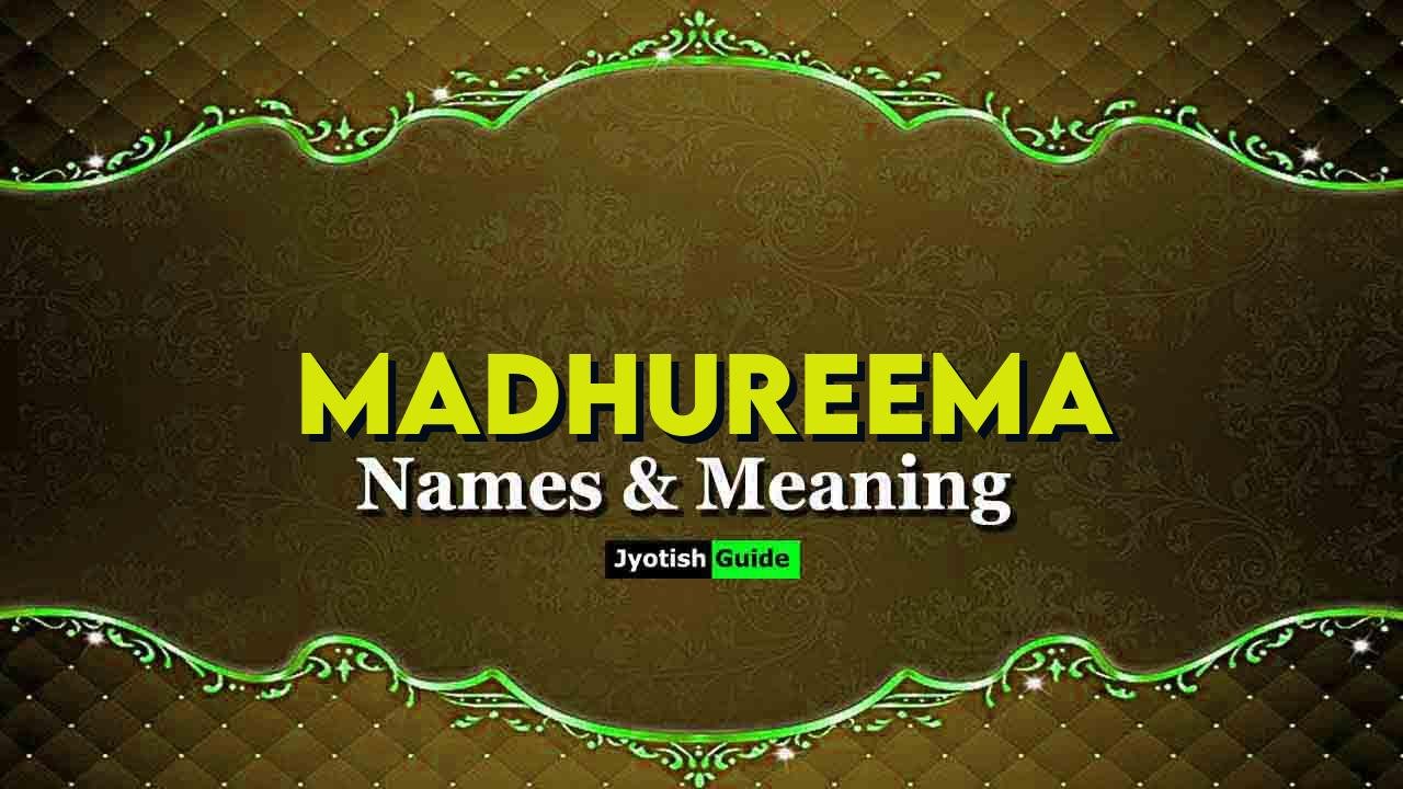 madhureema name meaning