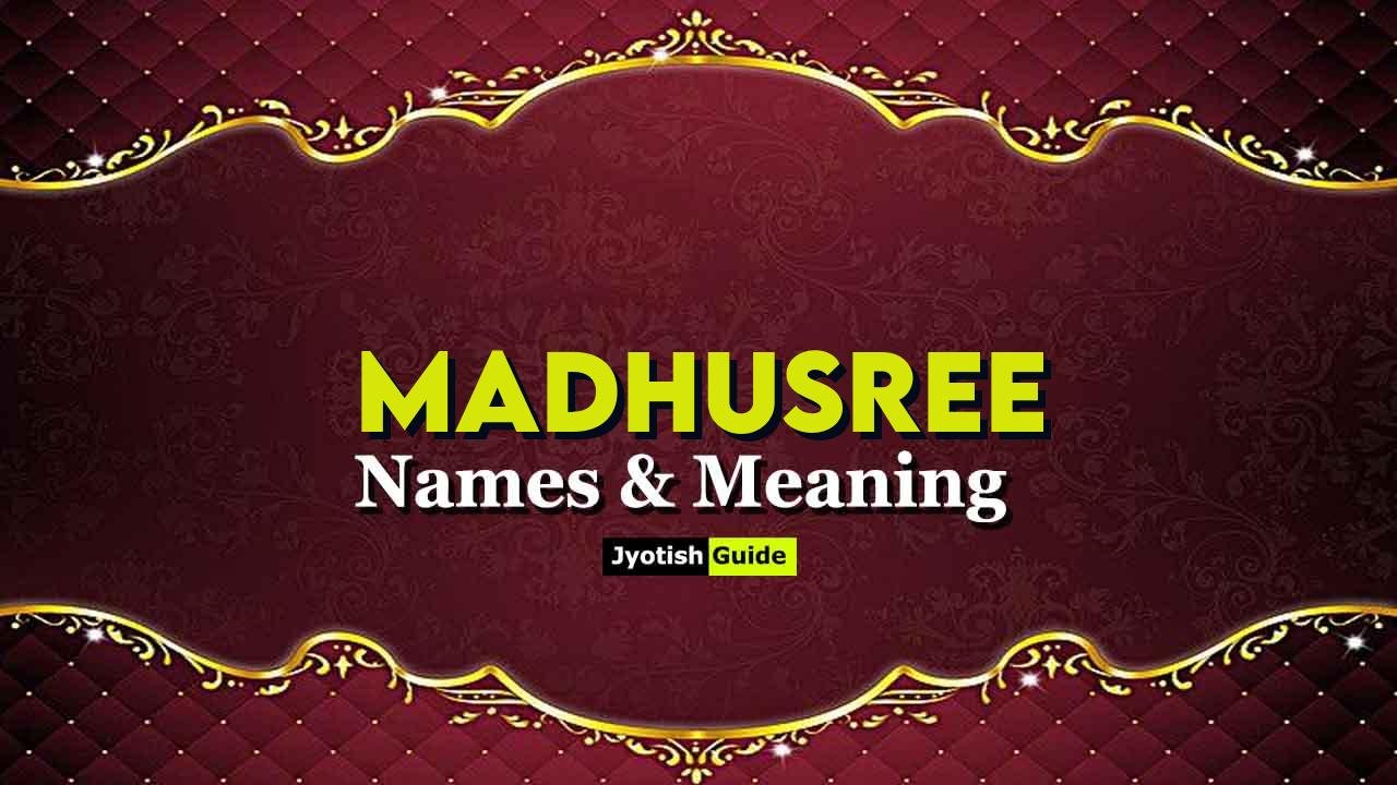 madhusree name meaning