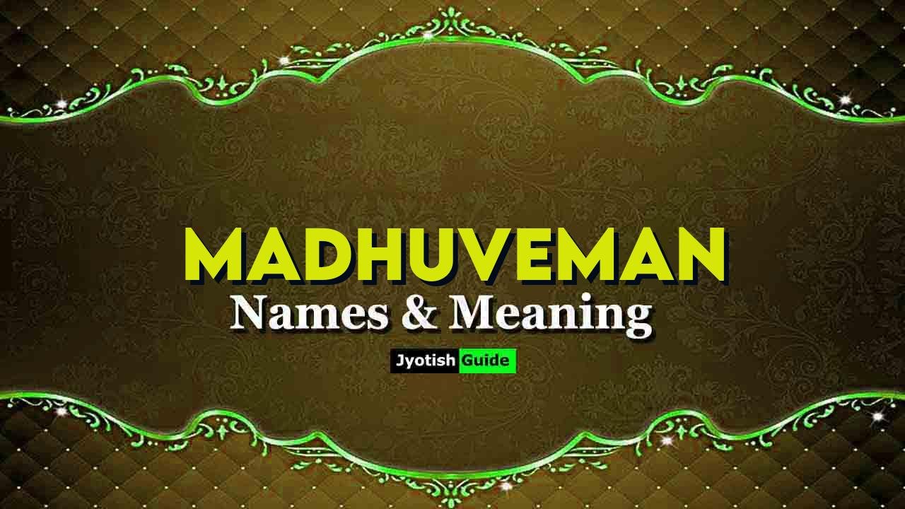 madhuveman name meaning