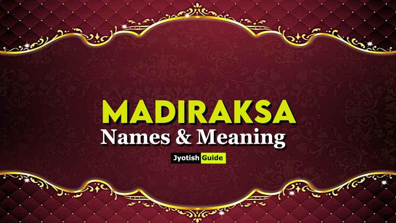 madiraksa name meaning