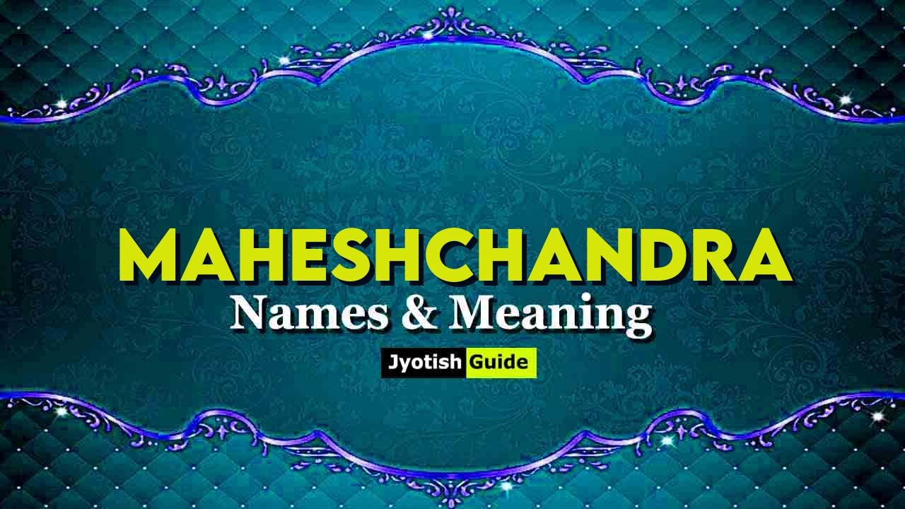 maheshchandra name meaning