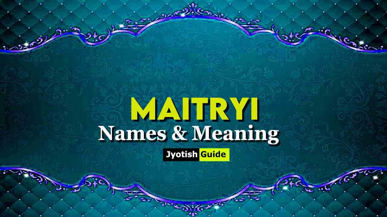 maitryi name meaning
