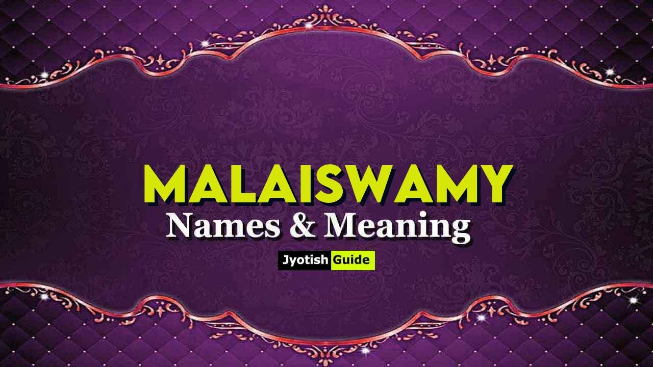 malaiswamy name meaning